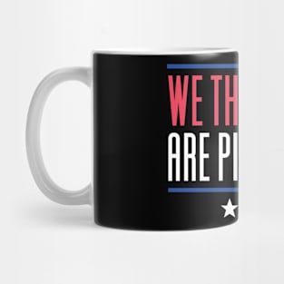 We The People Are Pissed Off Mug